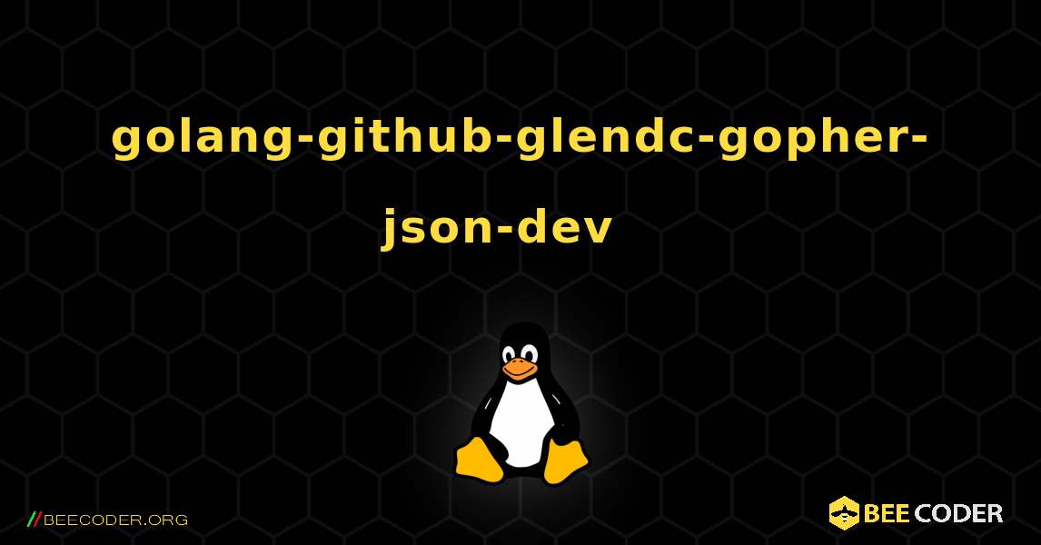 golang-github-glendc-gopher-json-dev  እንዴት እንደሚጫን. Linux