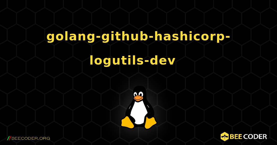 golang-github-hashicorp-logutils-dev  እንዴት እንደሚጫን. Linux