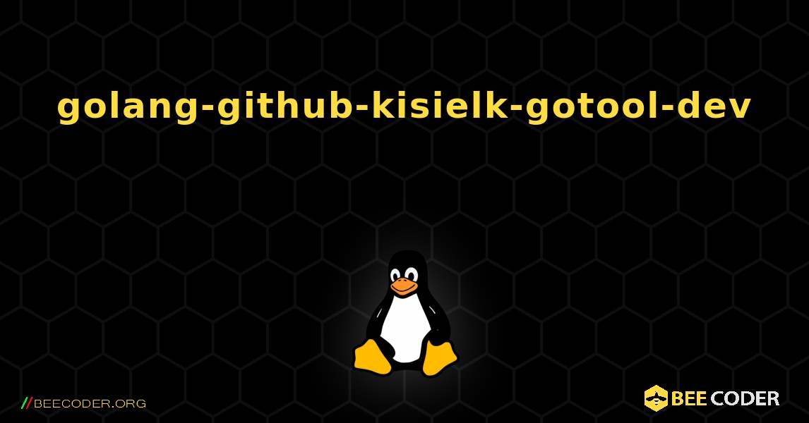 golang-github-kisielk-gotool-dev  እንዴት እንደሚጫን. Linux