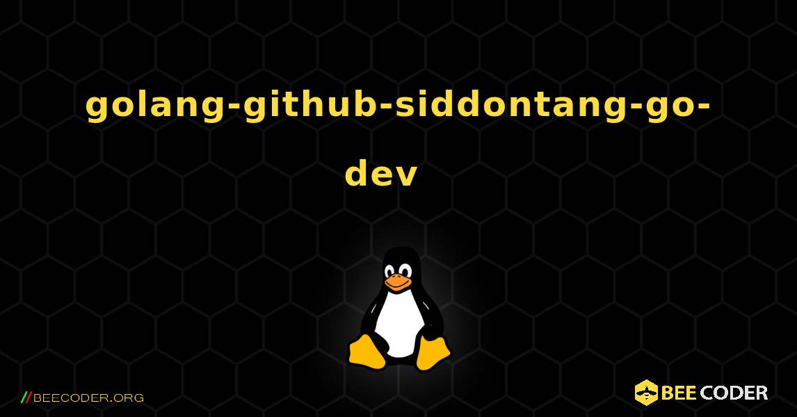 golang-github-siddontang-go-dev  እንዴት እንደሚጫን. Linux