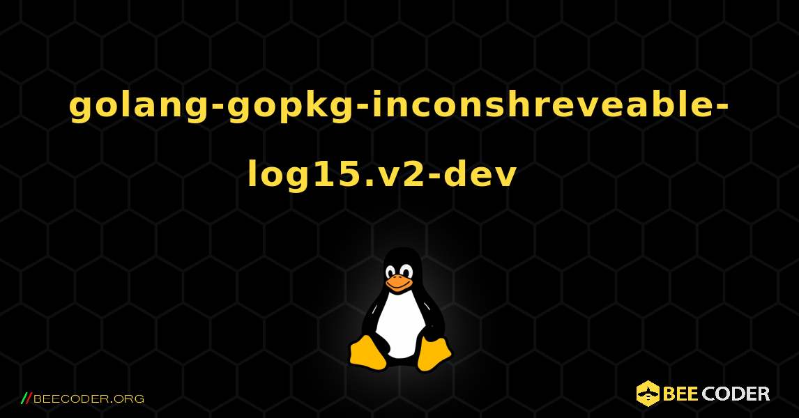 golang-gopkg-inconshreveable-log15.v2-dev  እንዴት እንደሚጫን. Linux