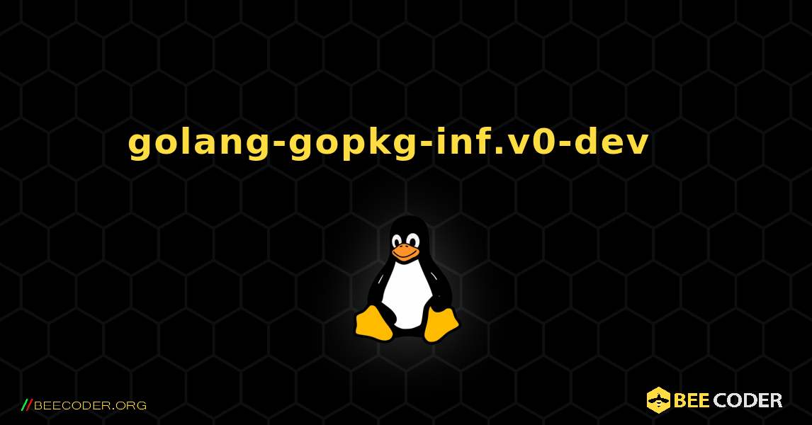 golang-gopkg-inf.v0-dev  እንዴት እንደሚጫን. Linux