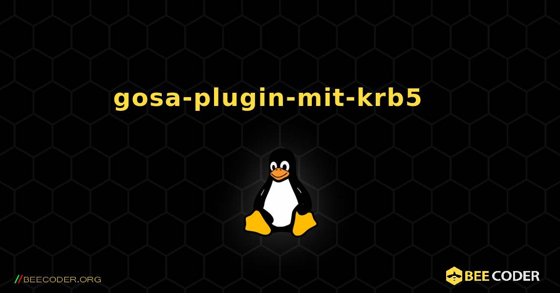 gosa-plugin-mit-krb5  እንዴት እንደሚጫን. Linux