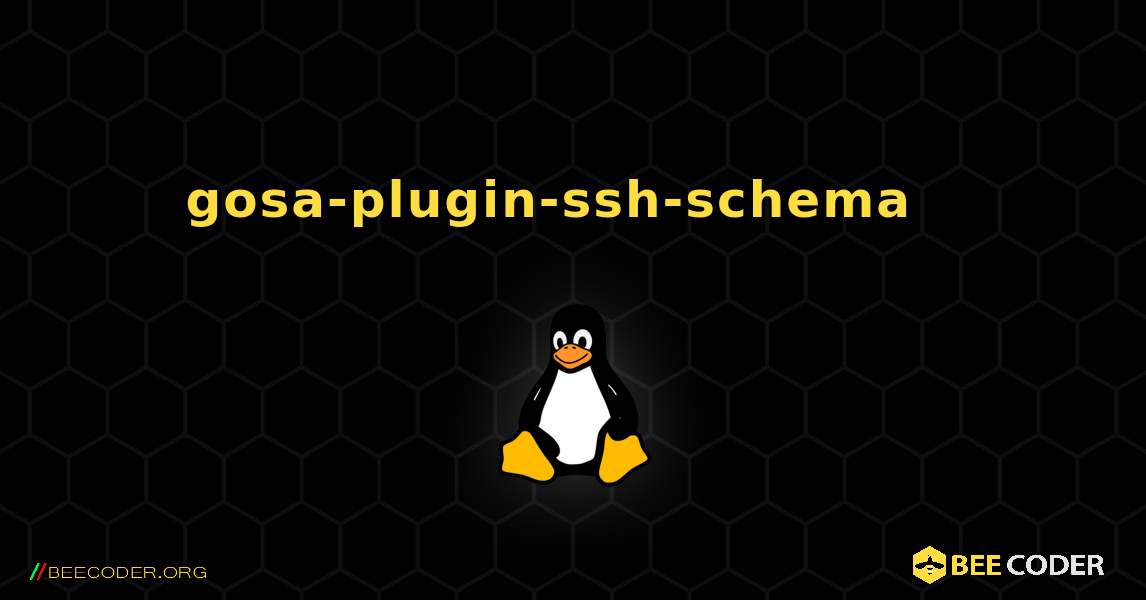 gosa-plugin-ssh-schema  እንዴት እንደሚጫን. Linux