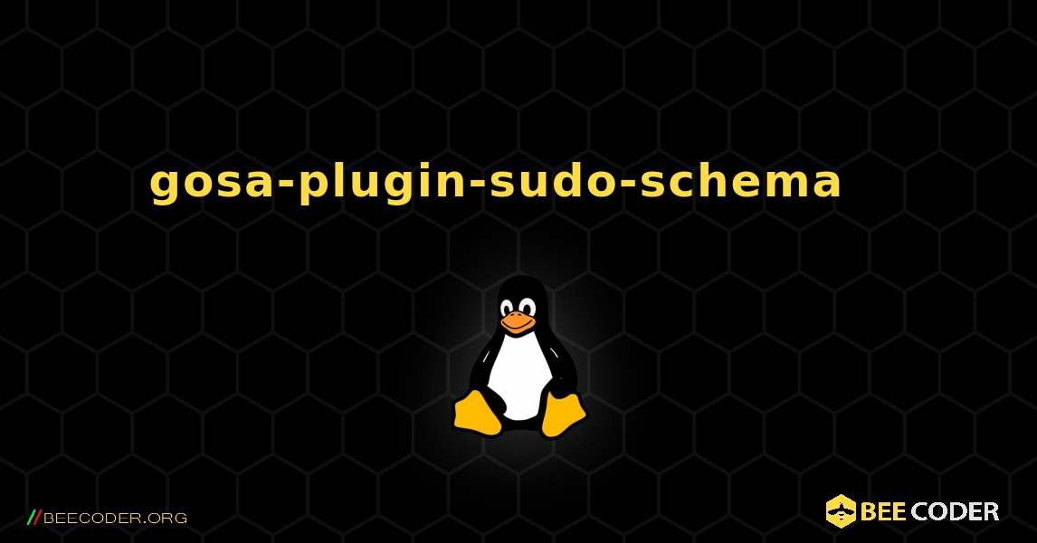 gosa-plugin-sudo-schema  እንዴት እንደሚጫን. Linux