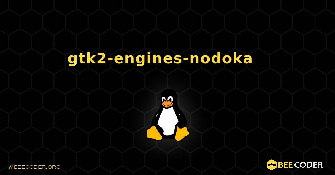 gtk2-engines-nodoka  እንዴት እንደሚጫን. Linux