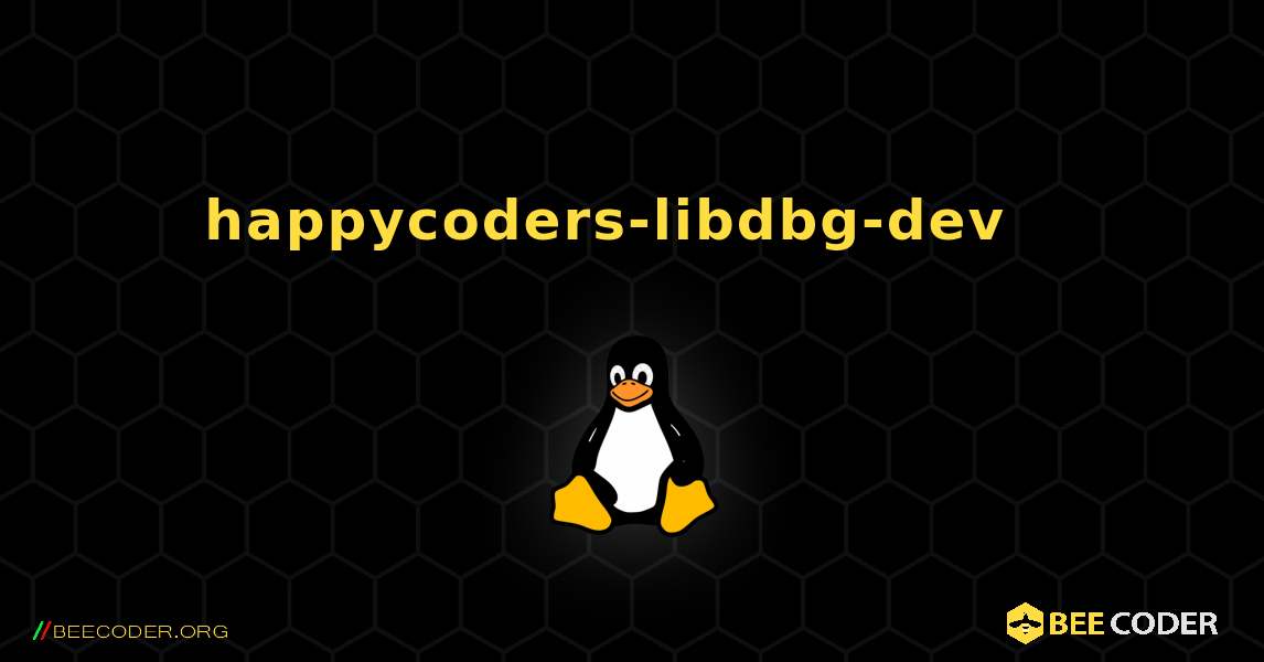 happycoders-libdbg-dev  እንዴት እንደሚጫን. Linux