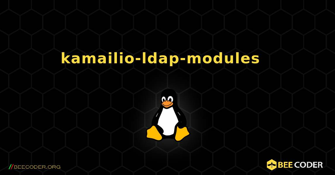 kamailio-ldap-modules  እንዴት እንደሚጫን. Linux