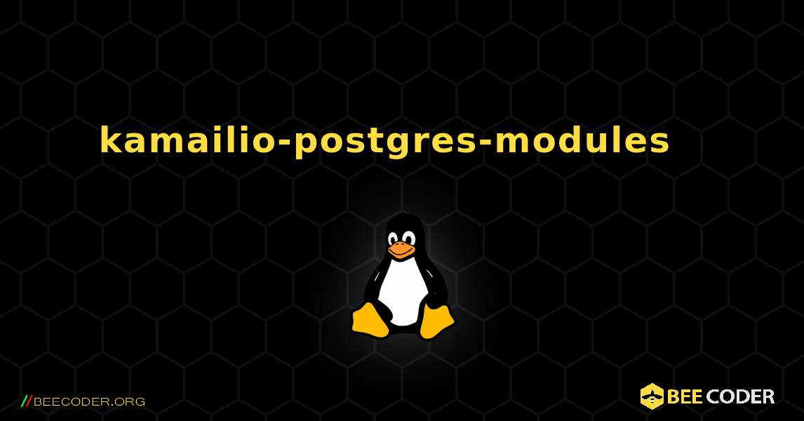 kamailio-postgres-modules  እንዴት እንደሚጫን. Linux