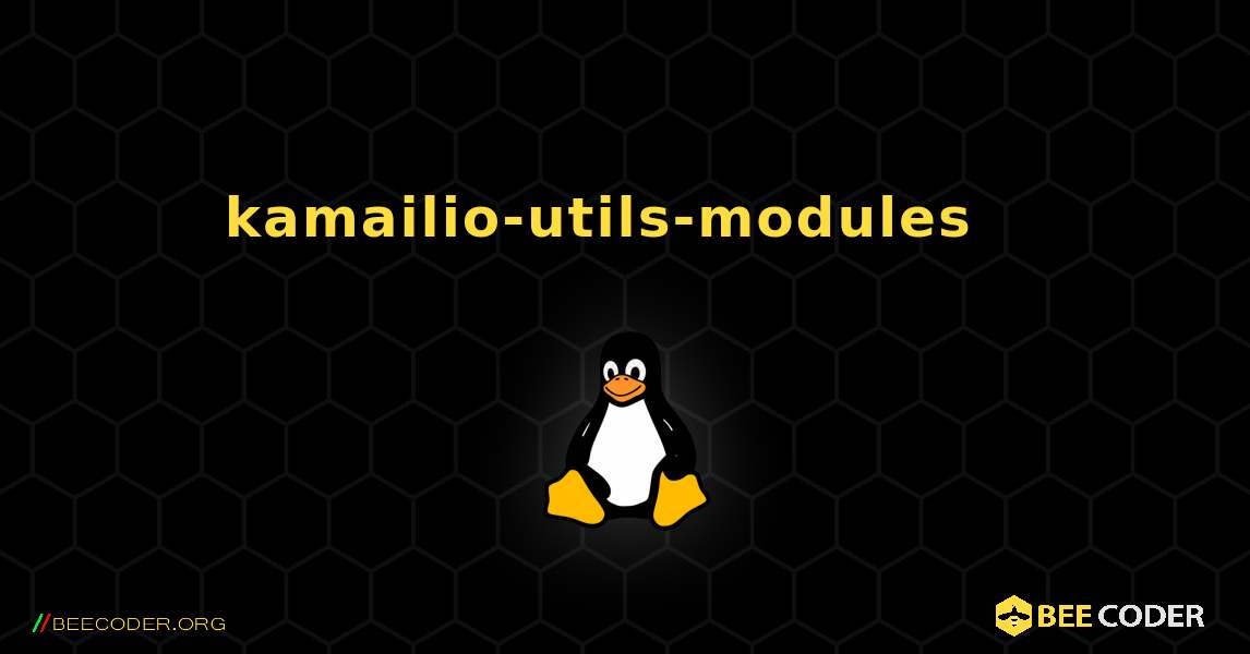 kamailio-utils-modules  እንዴት እንደሚጫን. Linux