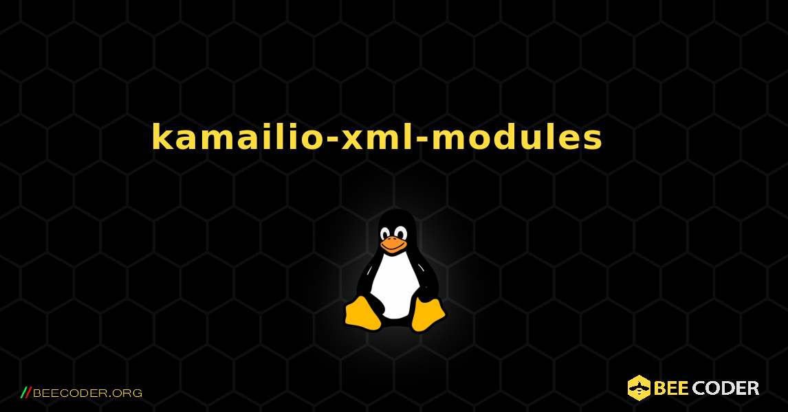 kamailio-xml-modules  እንዴት እንደሚጫን. Linux