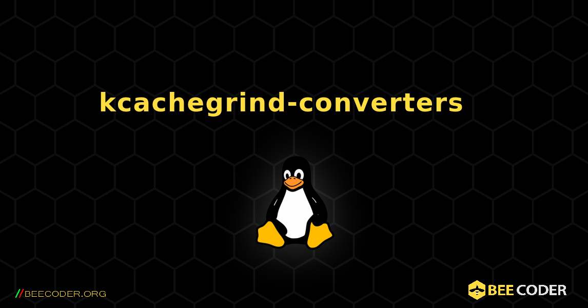 kcachegrind-converters  እንዴት እንደሚጫን. Linux
