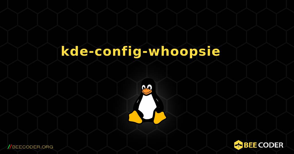 kde-config-whoopsie  እንዴት እንደሚጫን. Linux