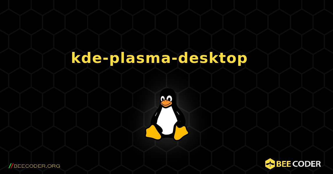 kde-plasma-desktop  እንዴት እንደሚጫን. Linux