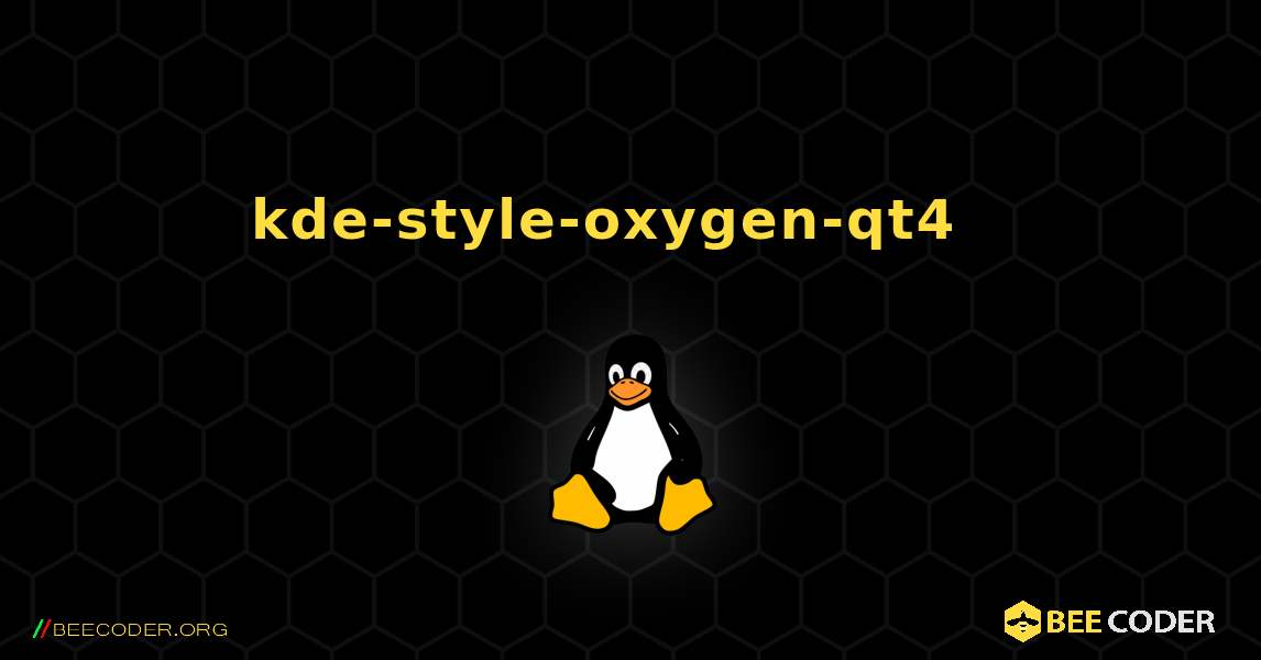 kde-style-oxygen-qt4  እንዴት እንደሚጫን. Linux