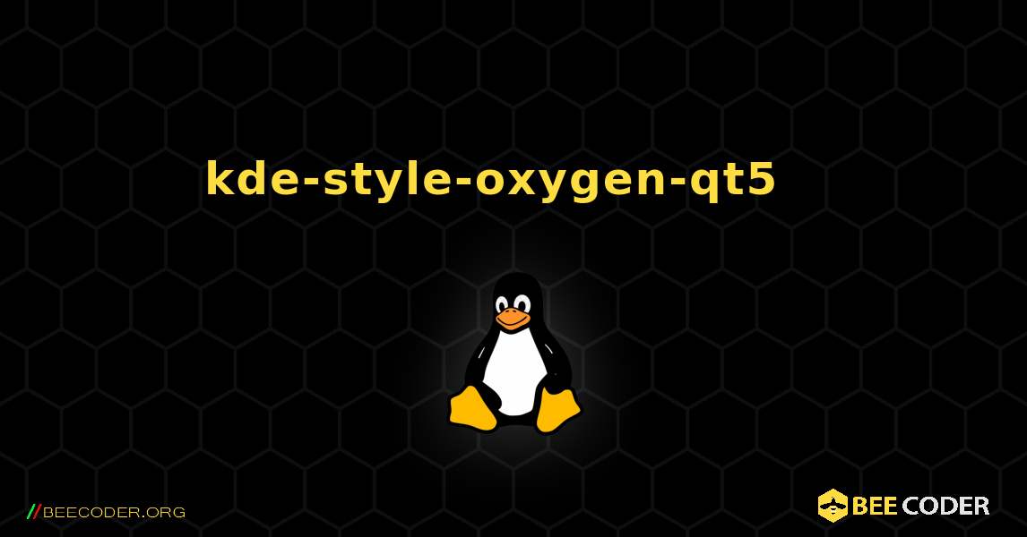 kde-style-oxygen-qt5  እንዴት እንደሚጫን. Linux