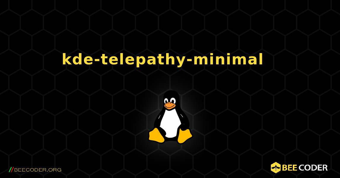kde-telepathy-minimal  እንዴት እንደሚጫን. Linux