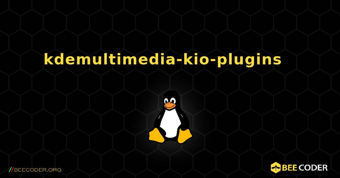 kdemultimedia-kio-plugins  እንዴት እንደሚጫን. Linux