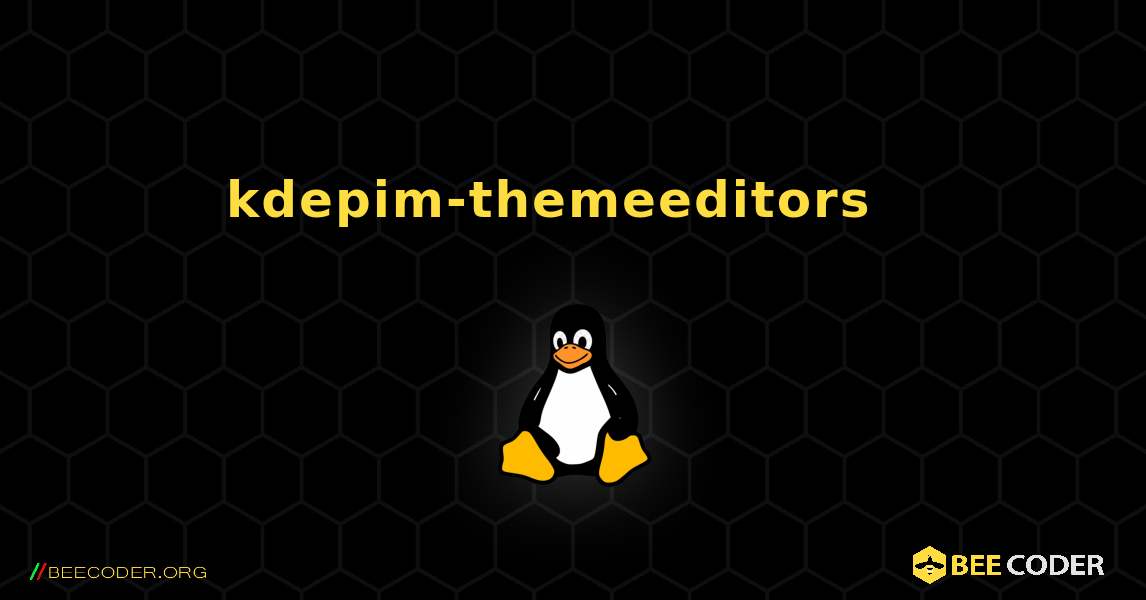 kdepim-themeeditors  እንዴት እንደሚጫን. Linux