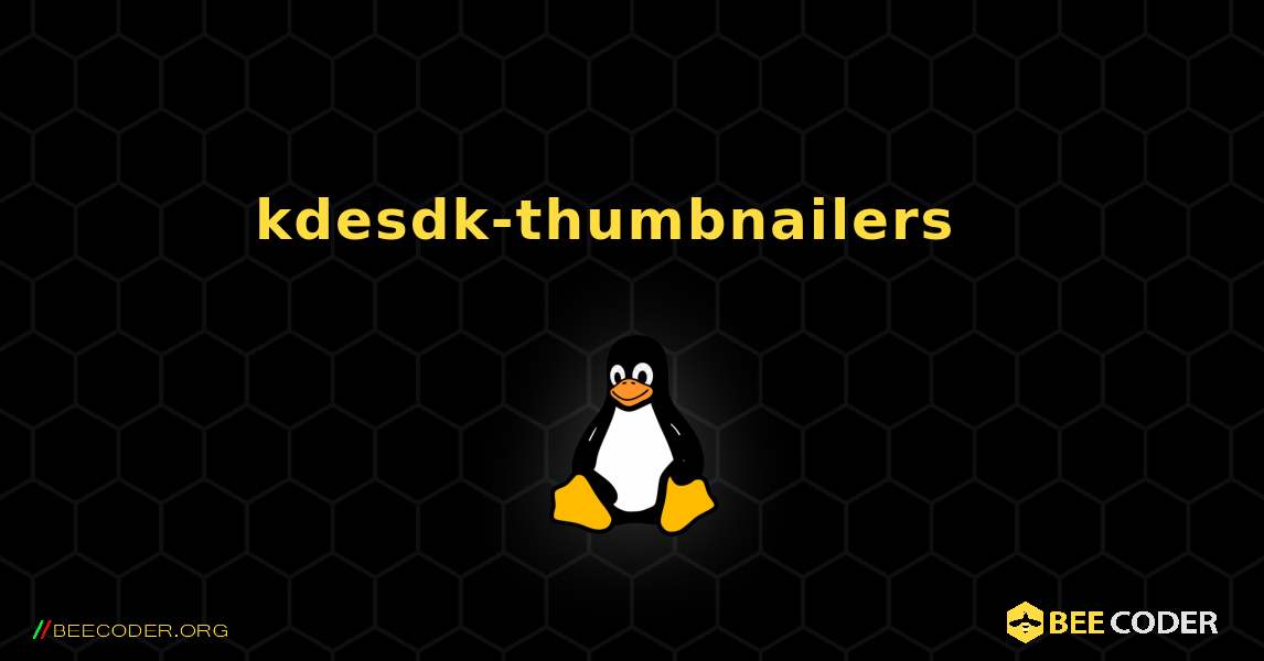 kdesdk-thumbnailers  እንዴት እንደሚጫን. Linux