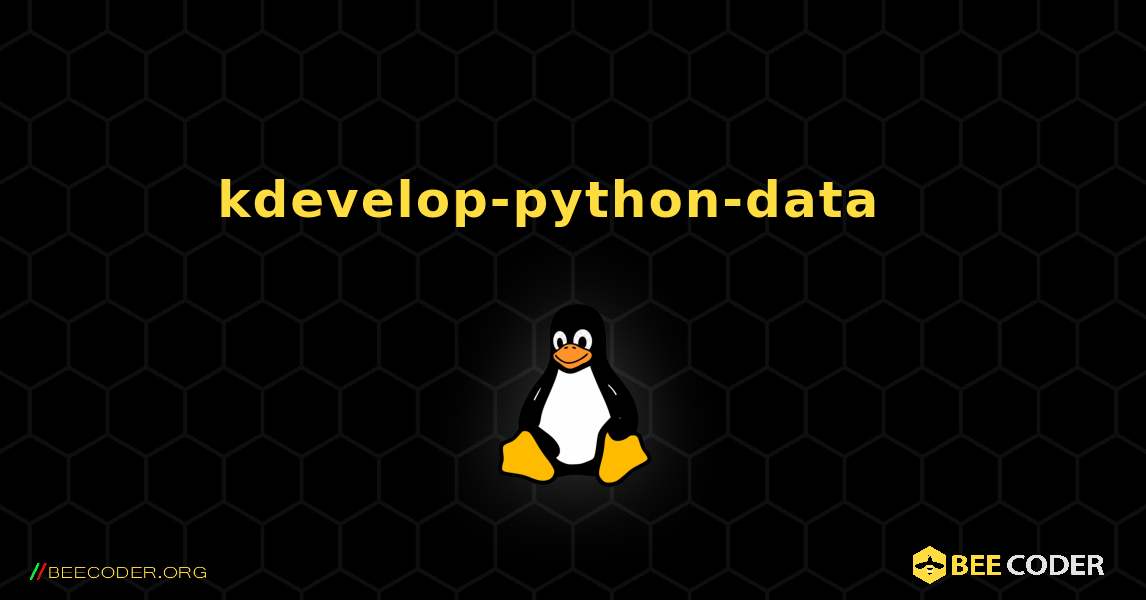 kdevelop-python-data  እንዴት እንደሚጫን. Linux