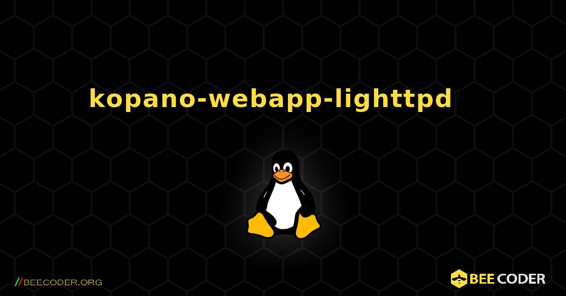 kopano-webapp-lighttpd  እንዴት እንደሚጫን. Linux