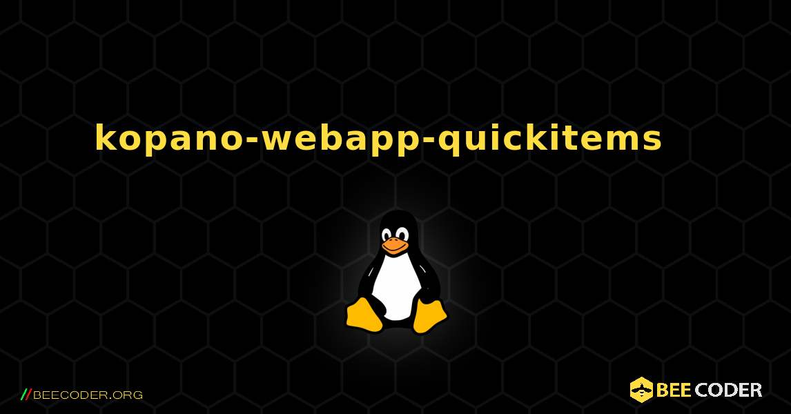kopano-webapp-quickitems  እንዴት እንደሚጫን. Linux