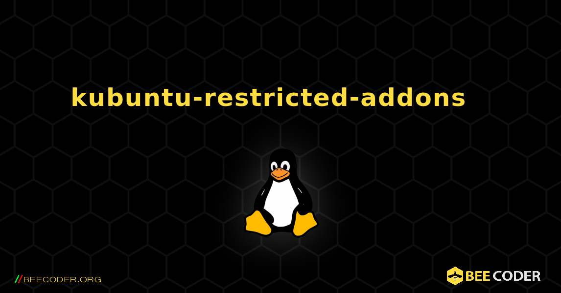 kubuntu-restricted-addons  እንዴት እንደሚጫን. Linux