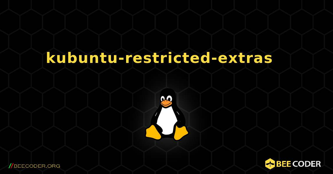 kubuntu-restricted-extras  እንዴት እንደሚጫን. Linux