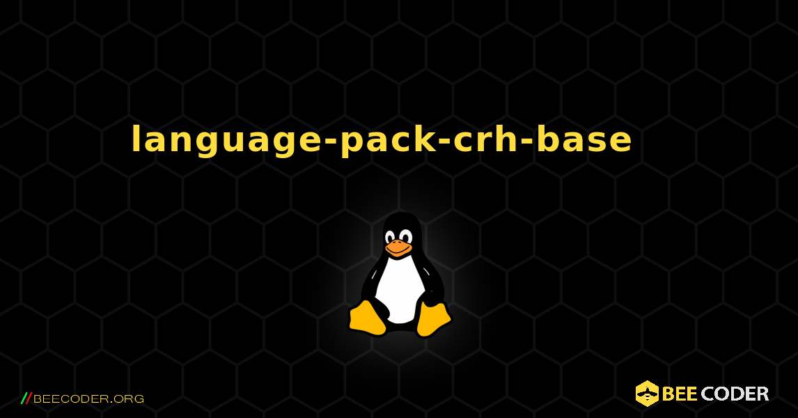 language-pack-crh-base  እንዴት እንደሚጫን. Linux