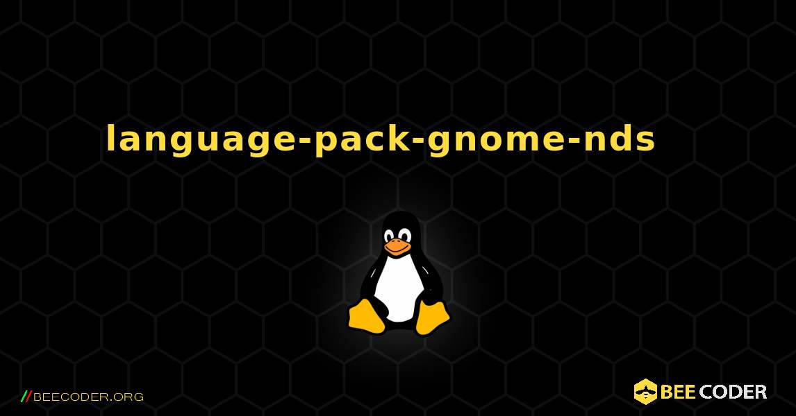 language-pack-gnome-nds  እንዴት እንደሚጫን. Linux