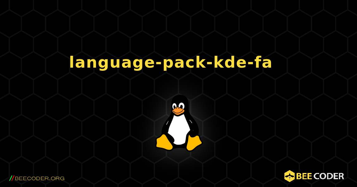 language-pack-kde-fa  እንዴት እንደሚጫን. Linux