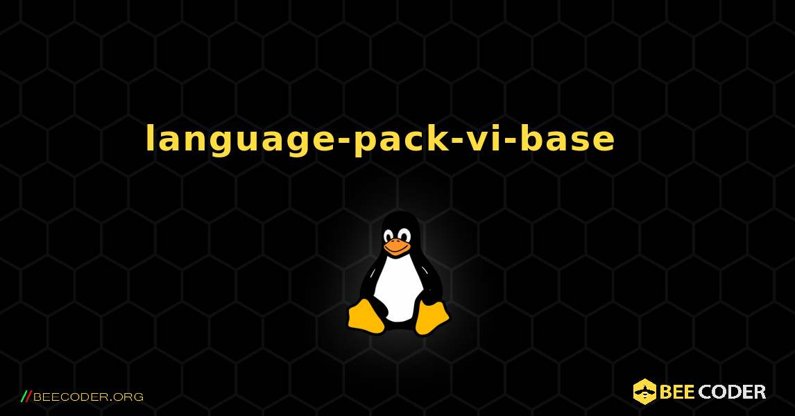 language-pack-vi-base  እንዴት እንደሚጫን. Linux