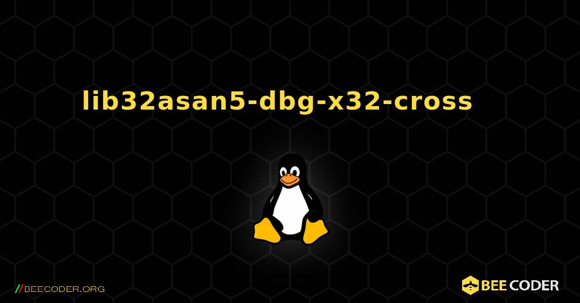 lib32asan5-dbg-x32-cross  እንዴት እንደሚጫን. Linux