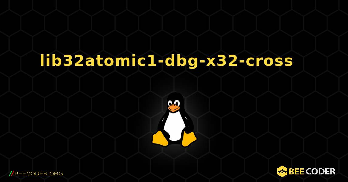 lib32atomic1-dbg-x32-cross  እንዴት እንደሚጫን. Linux