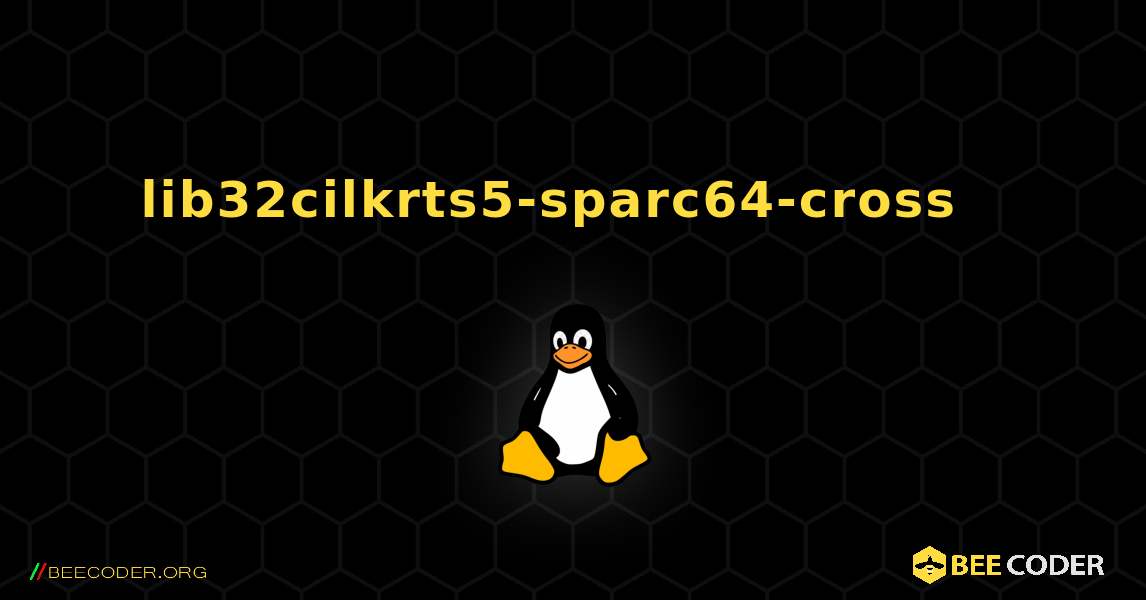 lib32cilkrts5-sparc64-cross  እንዴት እንደሚጫን. Linux