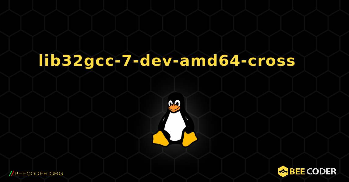 lib32gcc-7-dev-amd64-cross  እንዴት እንደሚጫን. Linux