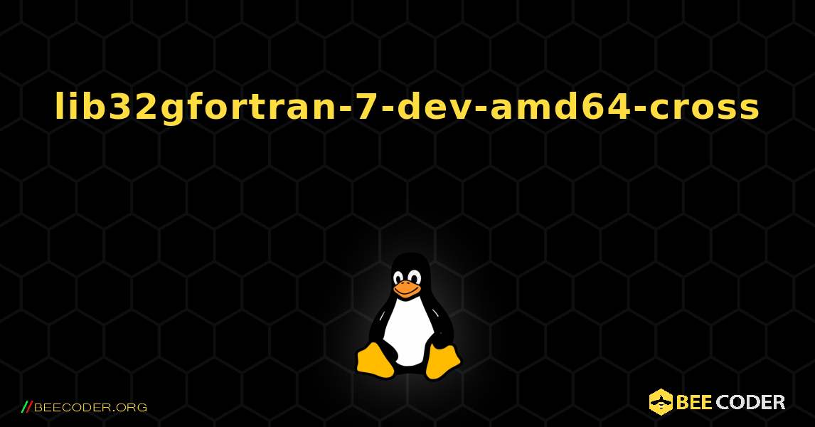 lib32gfortran-7-dev-amd64-cross  እንዴት እንደሚጫን. Linux