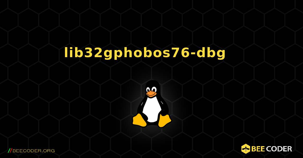 lib32gphobos76-dbg  እንዴት እንደሚጫን. Linux