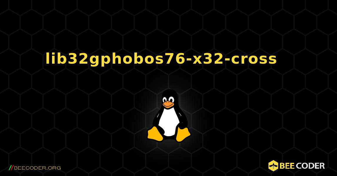 lib32gphobos76-x32-cross  እንዴት እንደሚጫን. Linux