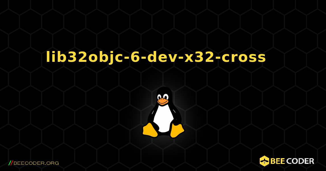 lib32objc-6-dev-x32-cross  እንዴት እንደሚጫን. Linux