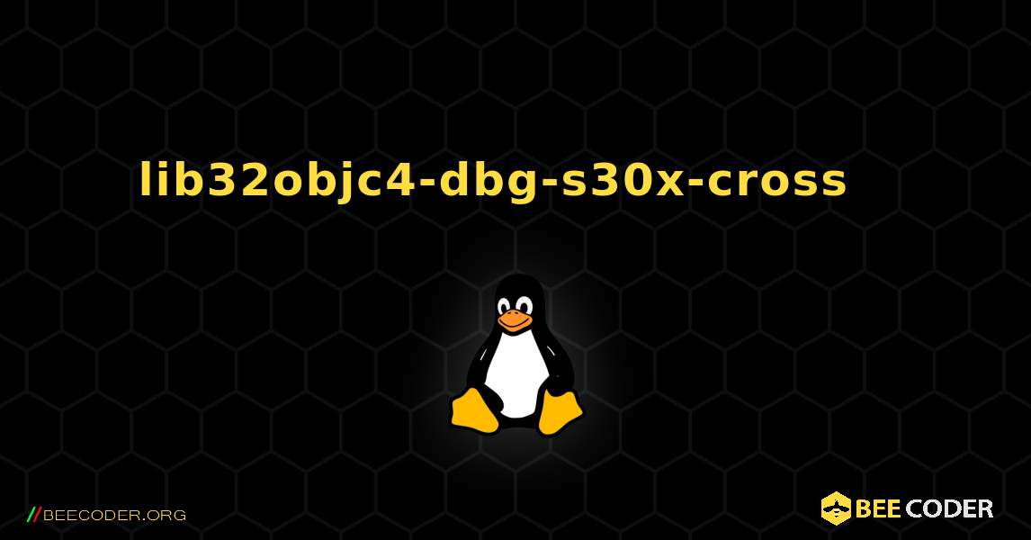 lib32objc4-dbg-s30x-cross  እንዴት እንደሚጫን. Linux
