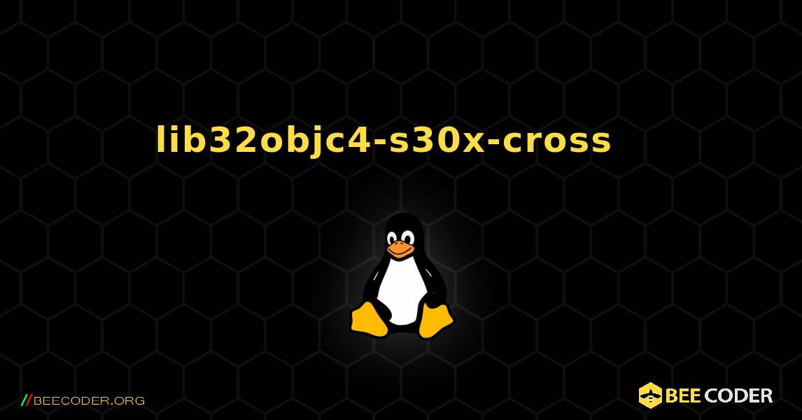 lib32objc4-s30x-cross  እንዴት እንደሚጫን. Linux