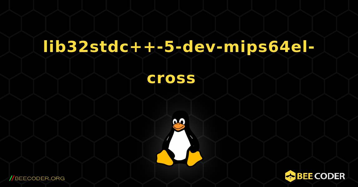 lib32stdc++-5-dev-mips64el-cross  እንዴት እንደሚጫን. Linux