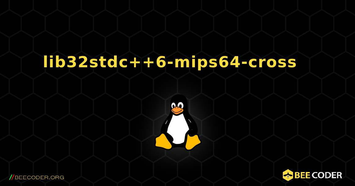 lib32stdc++6-mips64-cross  እንዴት እንደሚጫን. Linux