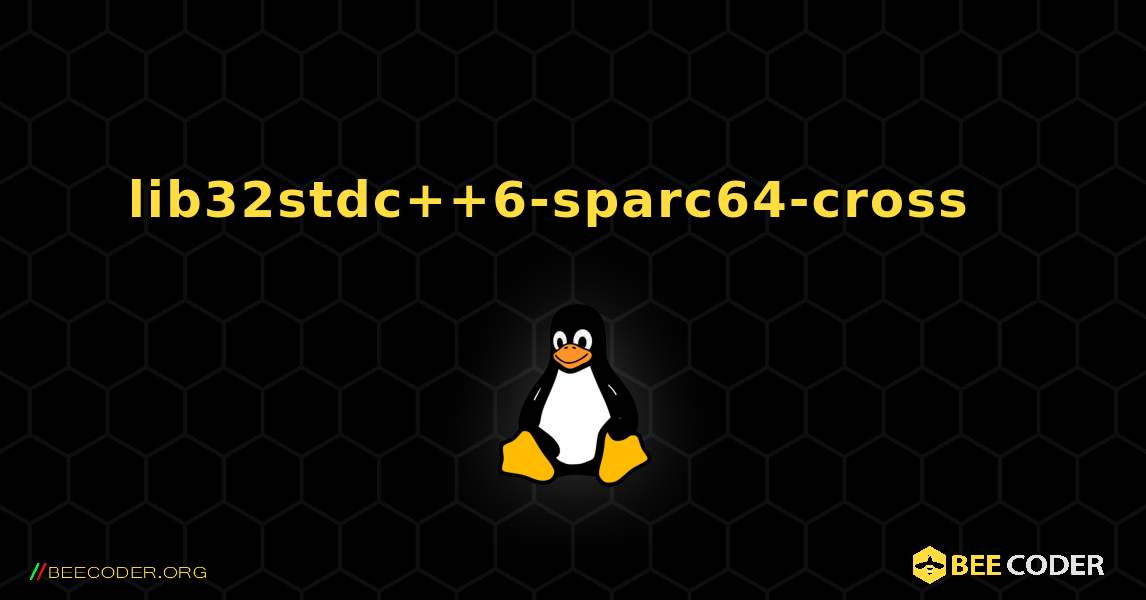 lib32stdc++6-sparc64-cross  እንዴት እንደሚጫን. Linux
