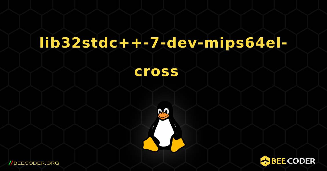 lib32stdc++-7-dev-mips64el-cross  እንዴት እንደሚጫን. Linux
