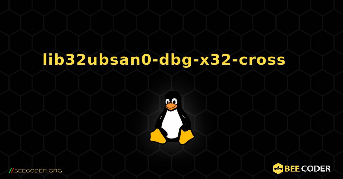 lib32ubsan0-dbg-x32-cross  እንዴት እንደሚጫን. Linux