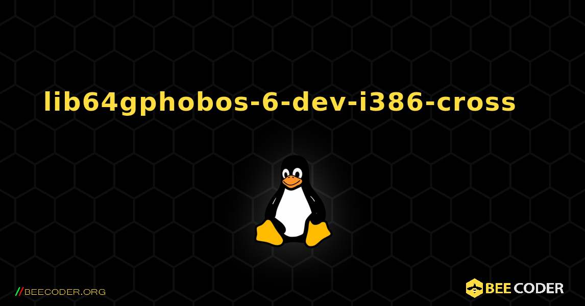 lib64gphobos-6-dev-i386-cross  እንዴት እንደሚጫን. Linux