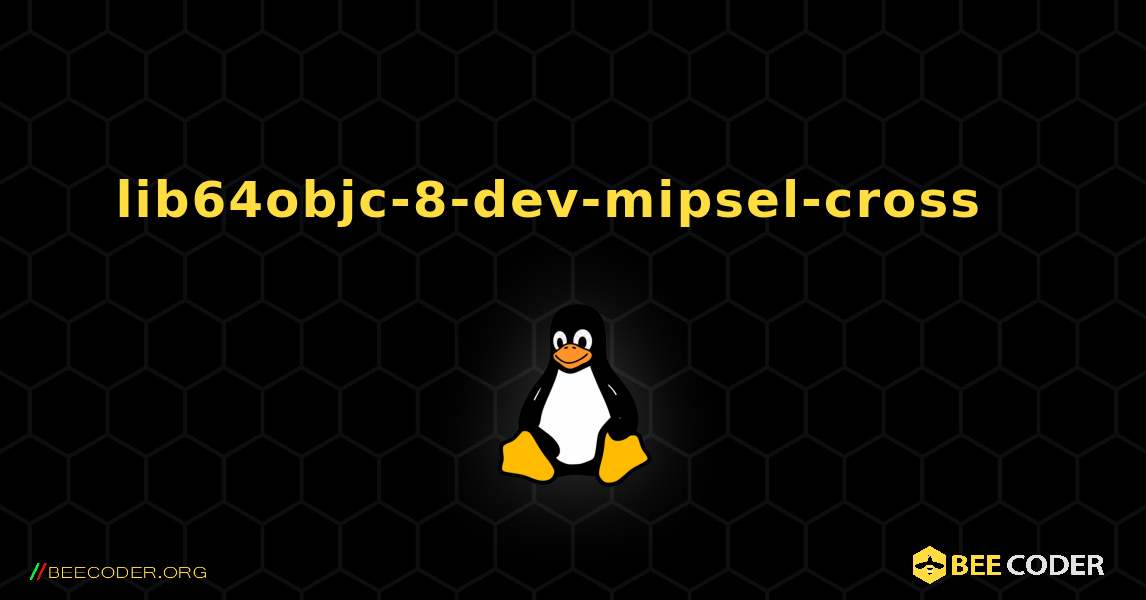 lib64objc-8-dev-mipsel-cross  እንዴት እንደሚጫን. Linux